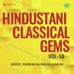 Hindustani Classical Gems Vol-10 - Janki Bai Song Download
